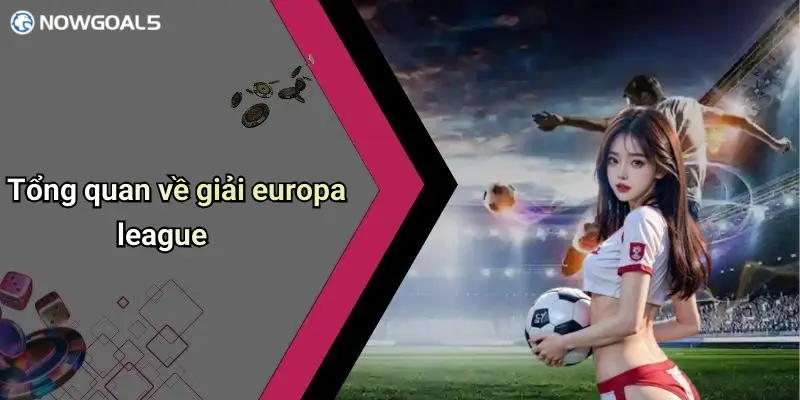 Tổng quan về giải europa league