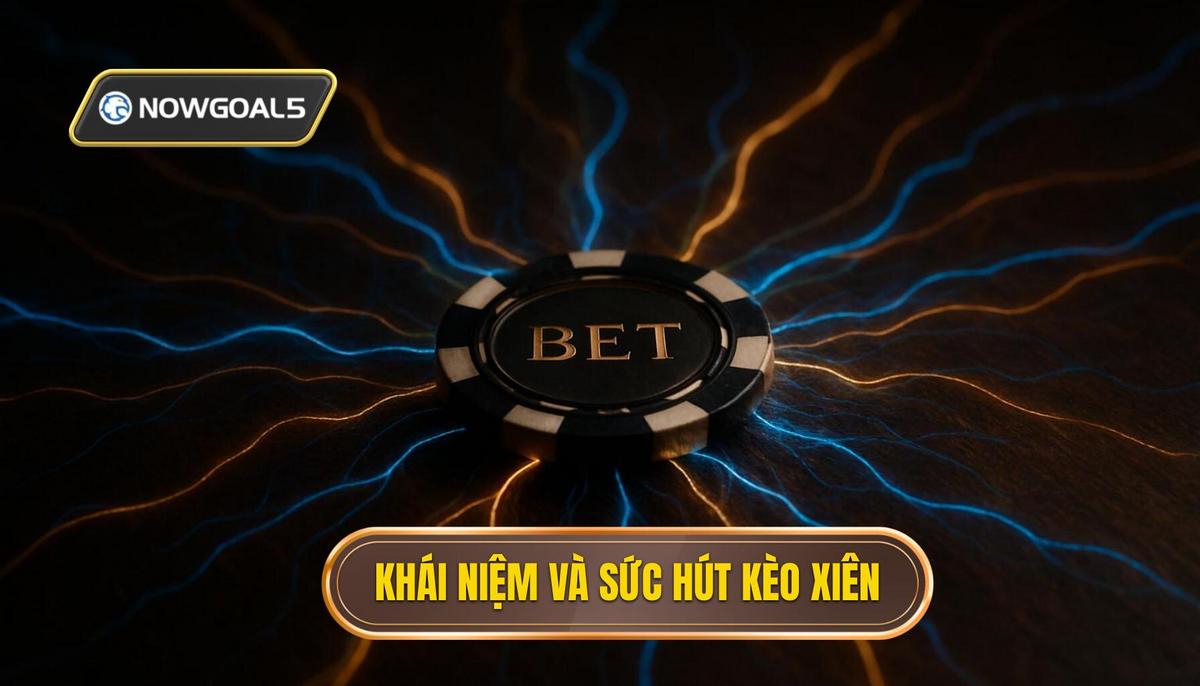 Khái niệm và sức hút đặc biệt của kèo xiên nhiều trận