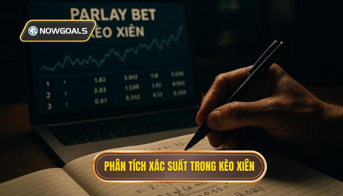 Phân tích xác suất và rủi ro trong hệ thống kèo xiên nhiều trận