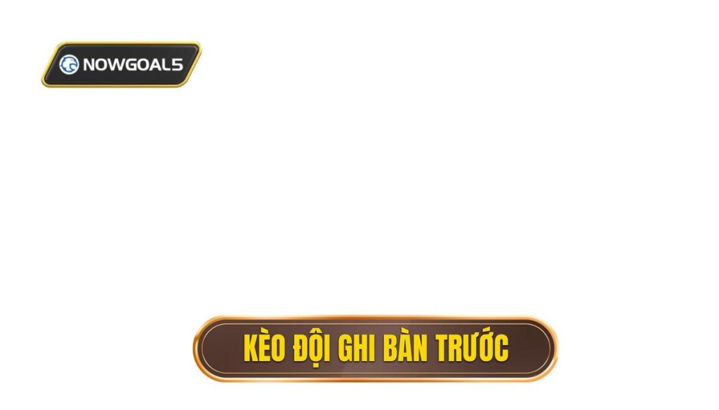 thumb - kèo đội ghi bàn trước