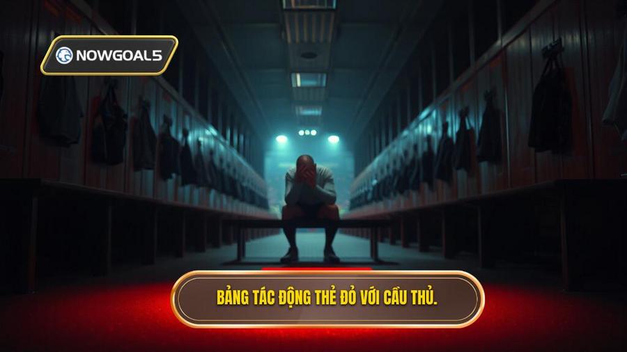 3. Bảng tác động thẻ đỏ với cầu thủ.
