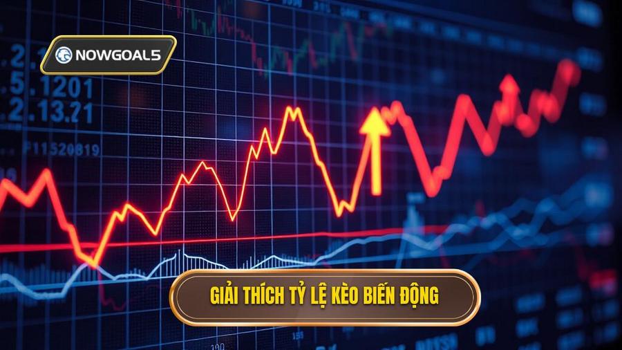 Giải thích tỷ lệ kèo biến động