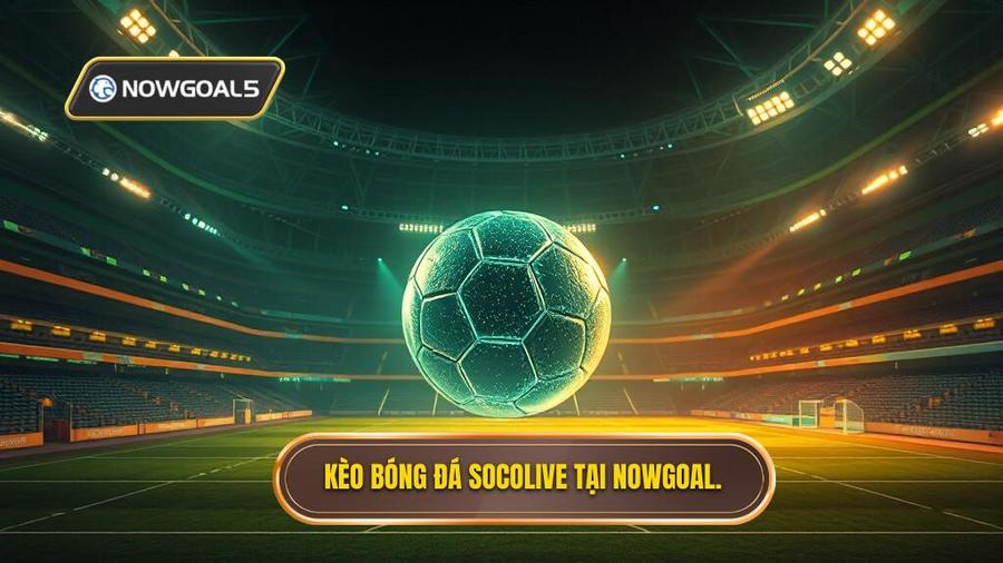 Kèo bóng đá Socolive